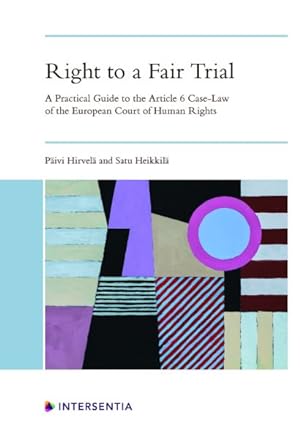 Seller image for Right to a Fair Trial : A Practical Guide to the Article 6 Case-Law of the European Court of Human Rights for sale by GreatBookPrices