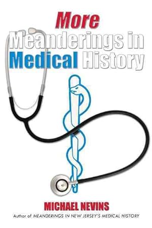 Imagen del vendedor de More Meanderings in Medical History a la venta por GreatBookPrices