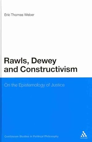 Seller image for Rawls, Dewey and Constructivism : On the Epistemology of Justice for sale by GreatBookPrices