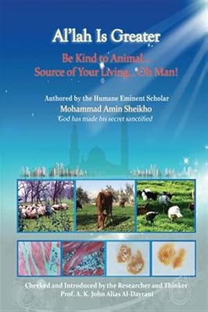 Bild des Verkufers fr Al'lah Is Greater Be Kind to Animal zum Verkauf von GreatBookPrices