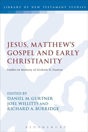 Seller image for Jesus, Matthew's Gospel and Early Christianity : Studies in Memory of Graham N. Stanton for sale by GreatBookPrices