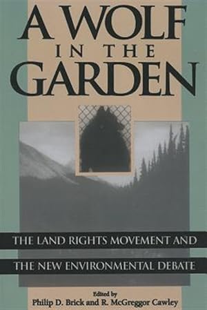 Seller image for Wolf in the Garden : The Land Rights Movement and the New Environmental Debate for sale by GreatBookPrices