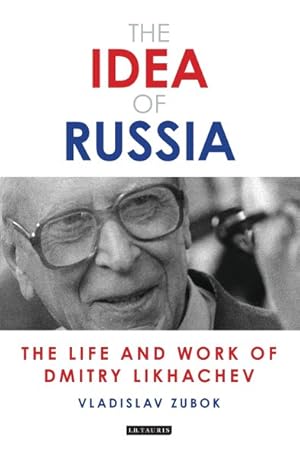 Seller image for Idea of Russia : The Life and Work of Dmitry Likhachev for sale by GreatBookPrices