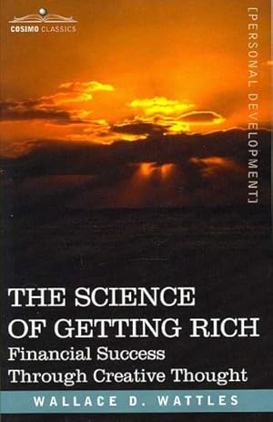 Image du vendeur pour Science of Getting Rich : Financial Success Through Creative Thought mis en vente par GreatBookPrices