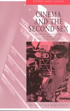 Image du vendeur pour Cinema and the Second Sex : Women's Filmmaking in France in the 1980s and 1990s mis en vente par GreatBookPrices