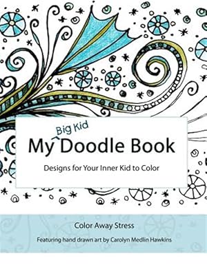 Seller image for My Big Kid Doodle Book : Designs for Your Inner Kid to Color for sale by GreatBookPrices