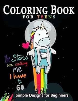 Seller image for Coloring Book for Teens Simple Designs for Beginners : Many Cute and Easy Patterns to Color for sale by GreatBookPrices