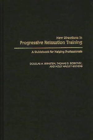 Seller image for New Directions in Progressive Relaxation Training : A Guidebook for Helping Professionals for sale by GreatBookPrices