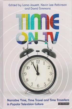 Seller image for Time on TV : Narrative Time, Time Travel and Time Travellers in Popular Television Culture for sale by GreatBookPrices
