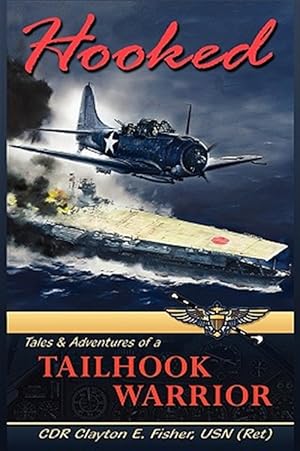 Seller image for Hooked : Tails & Adventures of a Tailhook Warrior for sale by GreatBookPrices