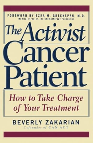 Seller image for Activist Cancer Patient : How to Take Charge of Your Treatment for sale by GreatBookPrices