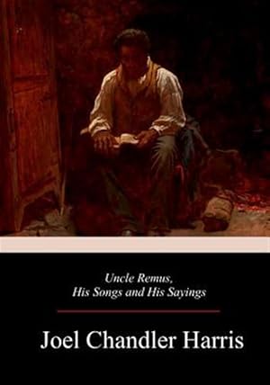 Seller image for Uncle Remus, His Songs and His Sayings for sale by GreatBookPrices