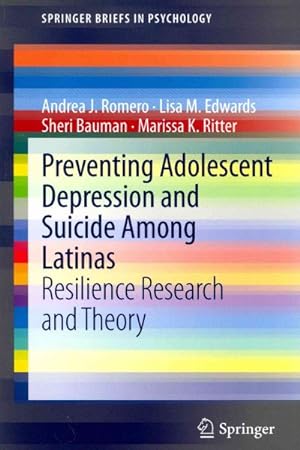 Seller image for Preventing Adolescent Depression and Suicide Among Latinas : Resilience Research and Theory for sale by GreatBookPrices