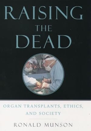 Bild des Verkufers fr Raising The Dead : Organ Transplants, Ethics, And Society zum Verkauf von GreatBookPrices