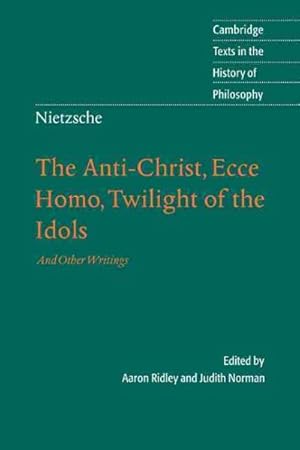 Seller image for Friedrich Nietzsche, The Anti-christ, Ecce Homo, Twilight Of The Idols, And Other Writings for sale by GreatBookPrices