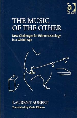 Immagine del venditore per Music of the Other : New Challenges for Ethnomusicology in a Global Age venduto da GreatBookPrices