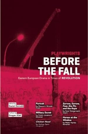 Immagine del venditore per Playwrights Before the Fall : Drama in Eastern Europe in Times of Revolution venduto da GreatBookPrices