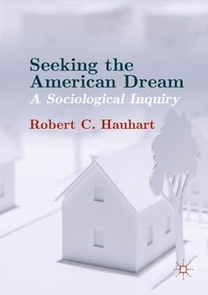 Seller image for Seeking the American Dream : A Sociological Inquiry for sale by GreatBookPrices