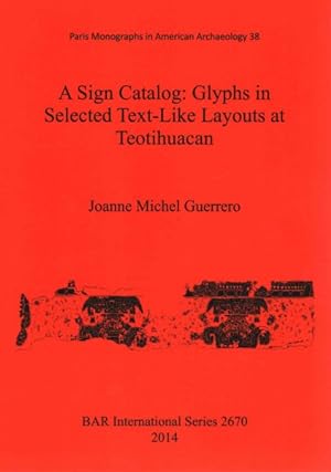 Seller image for Sign Catalog : Glyphs in Selected Text-Like Layouts at Teotihuacan for sale by GreatBookPrices