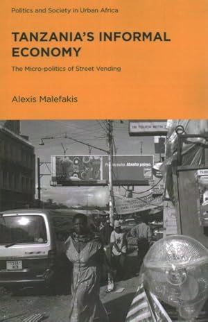 Image du vendeur pour Tanzania's Informal Economy : The Micro-Politics of Street Vending mis en vente par GreatBookPrices