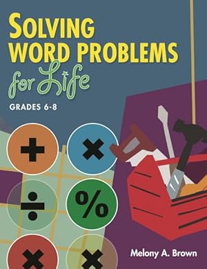 Seller image for Solving Word Problems for Life : Grades 6-8 for sale by GreatBookPrices
