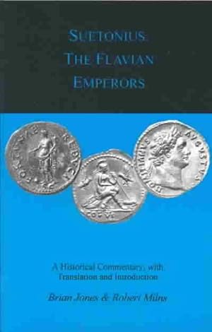 Seller image for Suetonius : The Flavian Emperors : A Historical Commentary for sale by GreatBookPrices