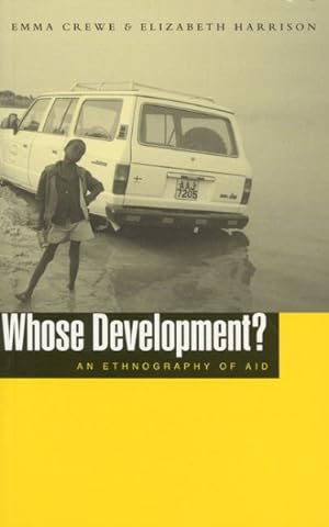 Bild des Verkufers fr Whose Development : An Ethnography of Aid zum Verkauf von GreatBookPrices
