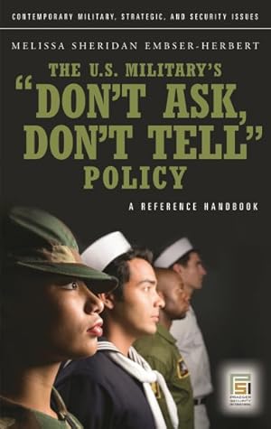 Bild des Verkufers fr U.S. Military's Don't Ask, Don't Tell Policy : A Reference Handbook zum Verkauf von GreatBookPrices