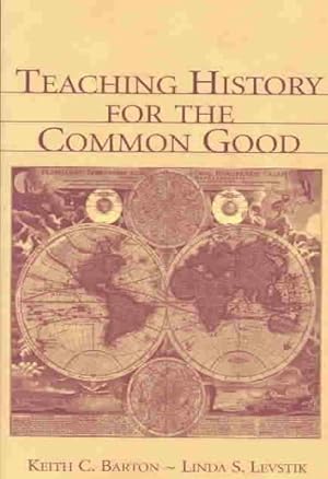 Imagen del vendedor de Teaching History for the Common Good a la venta por GreatBookPrices