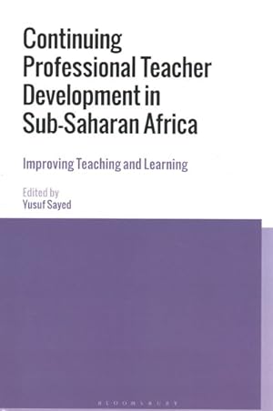 Bild des Verkufers fr Continuing Professional Teacher Development in Sub-saharan Africa : Improving Teaching and Learning zum Verkauf von GreatBookPrices