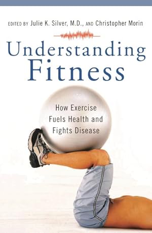 Seller image for Understanding Fitness : How Exercise Fuels Health and Fights Disease for sale by GreatBookPrices