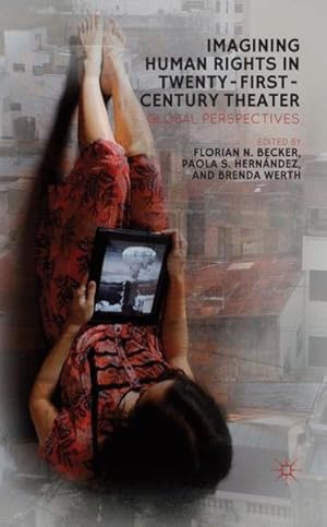 Seller image for Imagining Human Rights in Twenty-First Century Theater : Global Perspectives for sale by GreatBookPrices