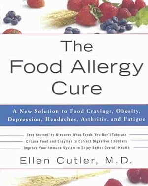 Seller image for Food Allergy Cure : A New Solution to Food Cravings, Obesity, Depression, Headaches, Arthritis, and Fatigue for sale by GreatBookPrices