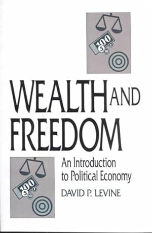 Immagine del venditore per Wealth and Freedom : An Introduction to Political Economy venduto da GreatBookPrices