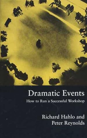 Image du vendeur pour Dramatic Events : How to Run a Successful Workshop mis en vente par GreatBookPrices