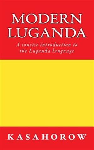 Imagen del vendedor de Modern Luganda : A Concise Introduction to the Luganda Language a la venta por GreatBookPrices