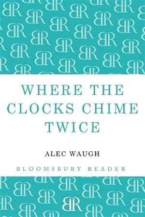 Seller image for Where the Clocks Chime Twice for sale by GreatBookPrices