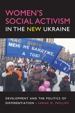 Seller image for Women's Social Activism in the New Ukraine : Development and the Politics of Differentiation for sale by GreatBookPrices