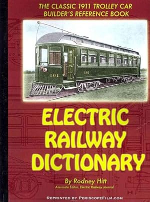 Seller image for Electric Railway Dictionary : Definitions and Illustrations of the Parts and Equipment of Electric Railway Cars and Trucks for sale by GreatBookPrices