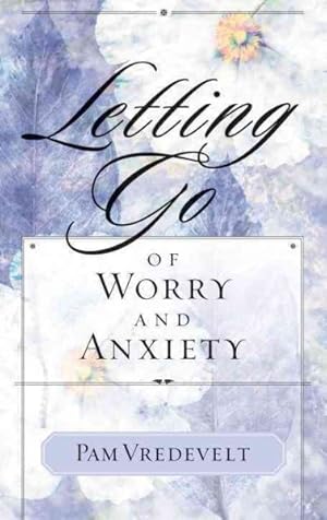 Seller image for Letting Go of Worry and Anxiety for sale by GreatBookPrices