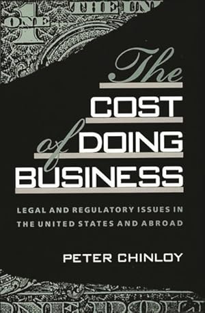 Seller image for Cost of Doing Business : Legal and Regulatory Issues in the United States and Abroad for sale by GreatBookPrices