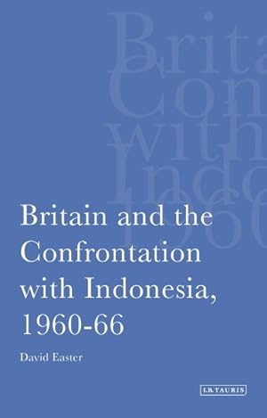 Seller image for Britain and the Confrontation With Indonesia, 1960-66 for sale by GreatBookPrices