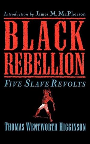 Bild des Verkufers fr Black Rebellion : Five Slave Revolts zum Verkauf von GreatBookPrices