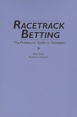 Seller image for Racetrack Betting : The Professor's Guide to Strategies for sale by GreatBookPrices