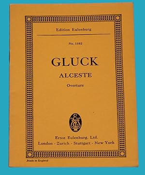 Gluck - Alceste - Overture - Edition Eulenburg No. 1102 ---