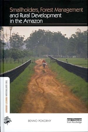 Bild des Verkufers fr Smallholders, Forest Management and Rural Development in the Amazon zum Verkauf von GreatBookPricesUK