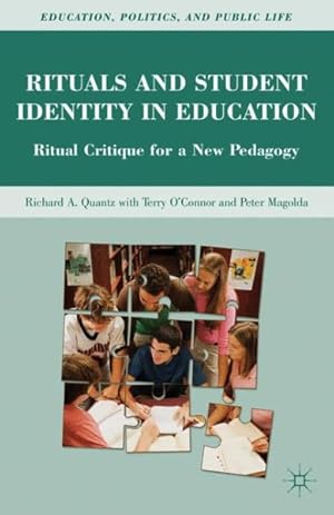 Bild des Verkufers fr Rituals and Student Identity in Education : Ritual Critique for a New Pedagogy zum Verkauf von GreatBookPricesUK