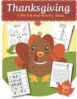Imagen del vendedor de Thanksgiving Coloring and Activity Book ages 3-7: Coloring Pages, Word search, Dot to dot, Color by number, mazes for Preschool, Kinder, 1st grade and a la venta por GreatBookPricesUK