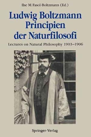 Bild des Verkufers fr Ludwig Boltzmann Principien Der Naturfilosofi : Lectures on Natural Philosophy 1903 "1906 -Language: German zum Verkauf von GreatBookPricesUK