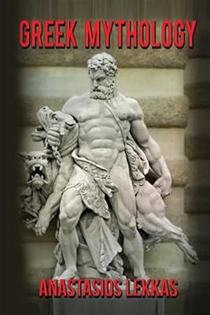 Immagine del venditore per Greek Mythology : A Complete Guide to Olympians, Titans, Heroes, Their Captivatin venduto da GreatBookPricesUK